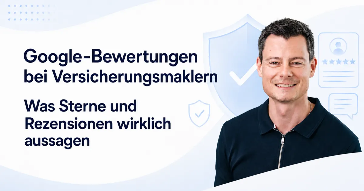 Bestbewertete Versicherungsmakler Deutschlands 2026: Was Google-Bewertungen wirklich zeigen