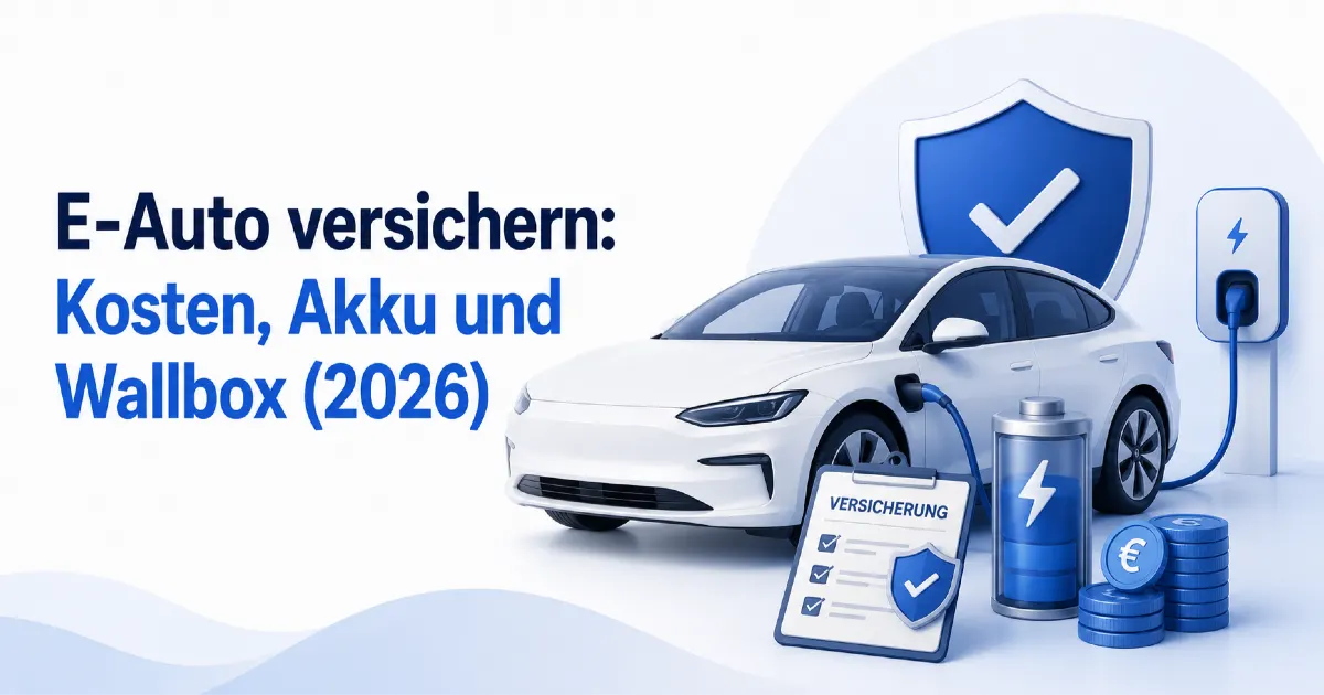 E-Auto-Versicherung 2026: Titelbild mit Elektroauto, Wallbox, Akku, Schutzschild und Euro-Symbol zu Kosten und Versicherungsschutz.