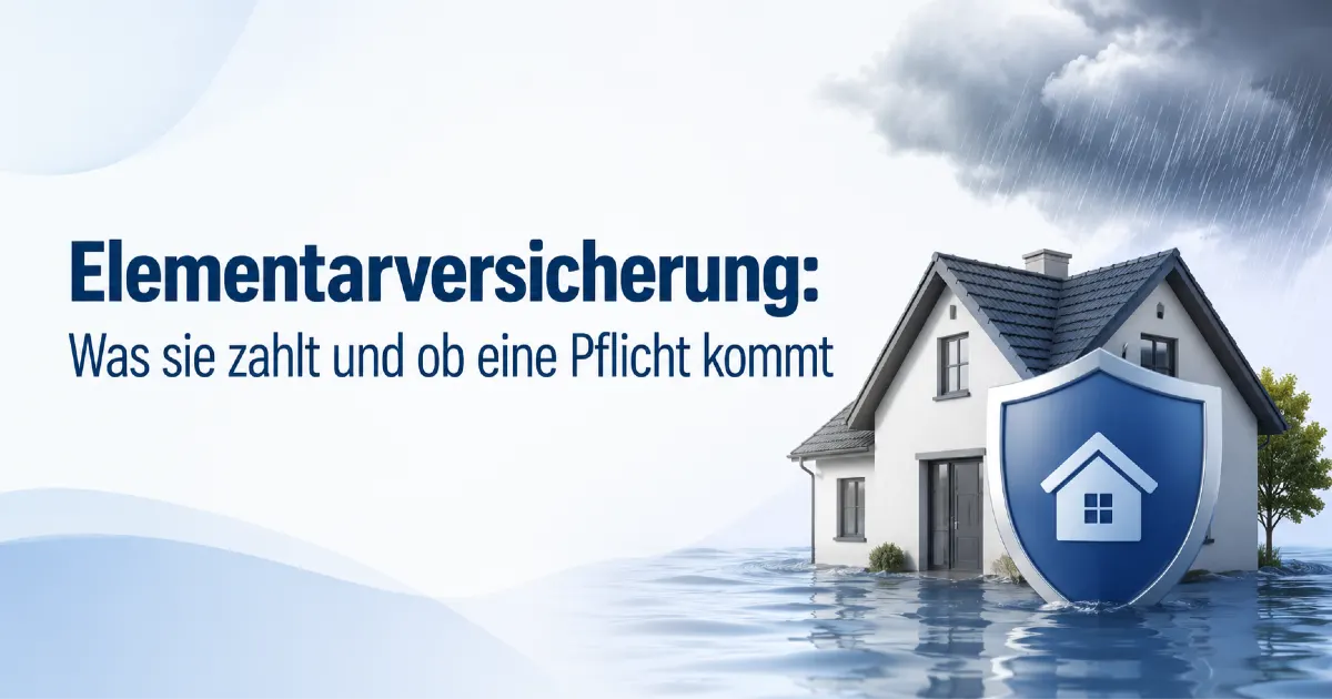 Elementarversicherung einfach erklärt: modernes Titelbild mit Haus bei Starkregen und Hochwasser, Schutzschild und Wasser als Symbol für Naturgefahren.
